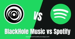 BlackHole Music vs Spotify Full Comparison Guide